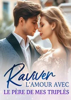 Couverture du roman Raviver l'amour avec le père de mes triplés