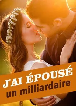 Couverture du roman J'ai épousé un milliardaire