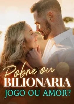 Capa do romance Pobre ou bilionária, jogo ou amor?