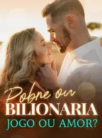 Capa do romance Pobre ou bilionária, jogo ou amor?