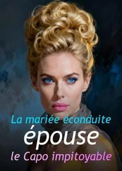 Couverture du roman La mariée éconduite épouse le Capo impitoyable