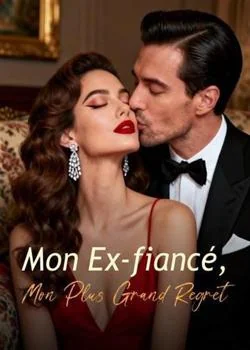 Couverture du roman Mon Ex-fiancé, Mon Plus Grand Regret