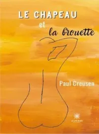 Couverture du roman Le chapeau et la brouette