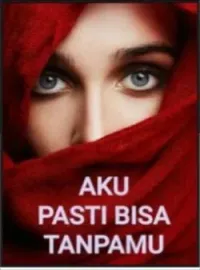 Aku Pasti Bisa Tanpamu