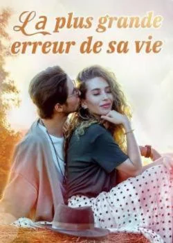 Couverture du roman La plus grande erreur de sa vie
