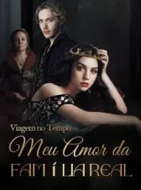 Capa do romance Viagem no Tempo: Meu Amor da Família Real