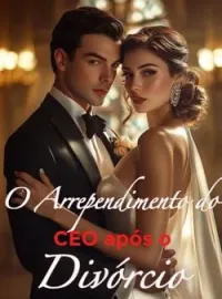 Capa do romance O Arrependimento do CEO após o Divórcio