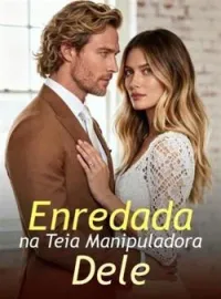 Enredada na Teia Manipuladora Dele