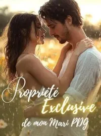 Couverture du roman Propriété Exclusive de mon Mari PDG
