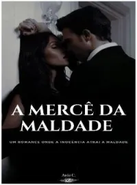 A mercê da maldade