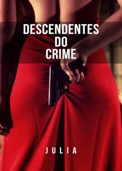 Capa do romance Descendentes do Crime - continuação filhos da máfia 
