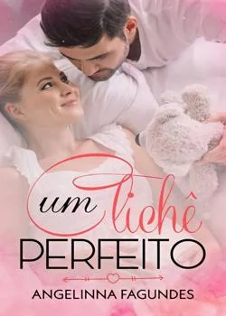 Capa do romance Um Clichê Perfeito - Especial Mês das mães 