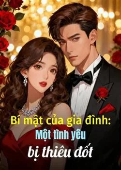 Bìa tiểu thuyết Bí mật của gia đình: Một tình yêu bị thiêu đốt