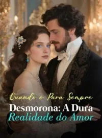 Capa do romance Quando o Para Sempre Desmorona: A Dura Realidade do Amor