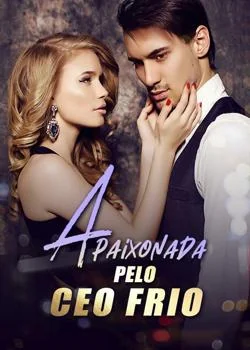 Capa do romance Apaixonada pelo CEO Frio