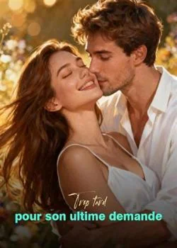 Couverture du roman Trop tard pour son ultime demande
