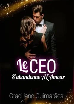 Couverture du roman Le CEO S'Abandonne À L'Amour