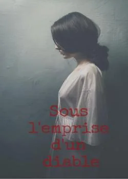 Couverture du roman Sous l'emprise d'un diable