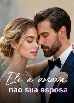 Capa do romance Ele a amava, não sua esposa