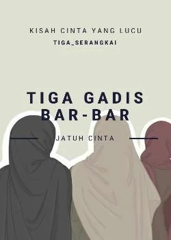 Sampul Novel Tiga Gadis Bar-Bar ( Jatuh cinta) 