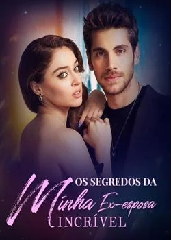 Capa do romance Os Segredos da Minha Ex-esposa Incrível