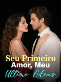 Capa do romance Seu Primeiro Amor, Meu Último Adeus