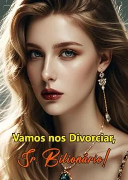 Capa do romance Vamos nos Divorciar, Sr. Bilionário!