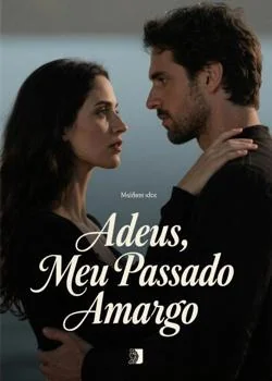 Capa do romance Adeus, Meu Passado Amargo