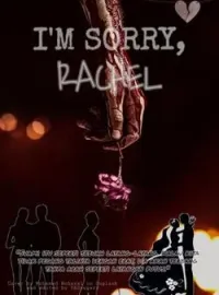 I'm Sorry, Rachel 