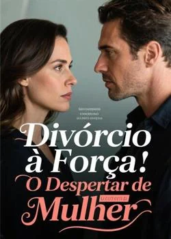 Capa do romance Divórcio à Força: O Despertar de Uma Mulher