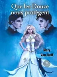 Couverture du roman Que les Douze nous protègent