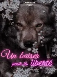 Couverture du roman Un baiser pour ta liberté