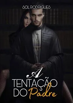 Capa do romance A TENTAÇÃO DO PADRE