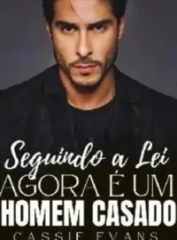 Capa do romance Seguindo a Lei, Agora é um homem Casado