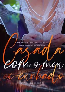 Capa do romance CASADA COM O MEU EX-CUNHADO - PARTE 2