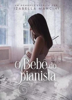 Capa do romance O BEBÊ DO PIANISTA