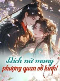 Bìa tiểu thuyết Đích nữ mang phượng quan về kinh!