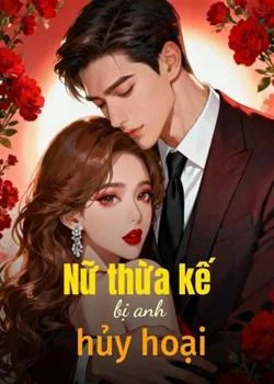 Bìa tiểu thuyết Nữ thừa kế bị anh hủy hoại