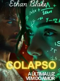 Capa do romance COLAPSO A Última Luz Vem do Amor