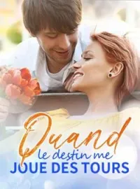 Couverture du roman Quand le destin me joue des tours