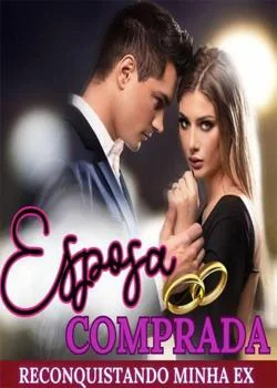 Capa do romance Esposa Comprada - Reconquistando minha Ex