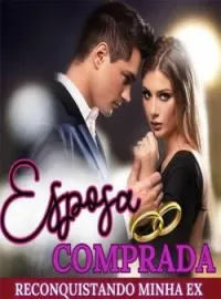 Capa do romance Esposa Comprada - Reconquistando minha Ex