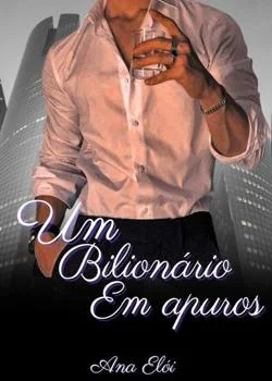 Capa do romance Um Bilionario em apuros