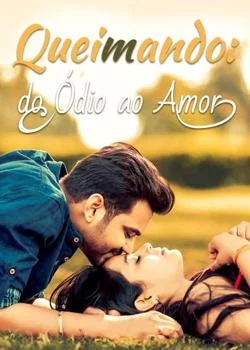 Capa do romance Queimando: do Ódio ao Amor