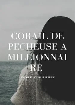 Couverture du roman CORAIL DE PÊCHEUSE, À MILLIONNAIRE !