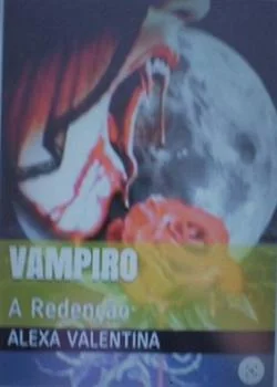 Capa do romance Série Legados Eternos Vampiro A Redenção