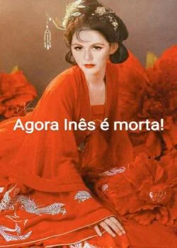Capa do romance Agora  Inês é morta!!
