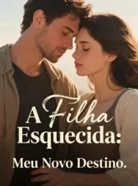 Capa do romance A Filha Esquecida: Meu Novo Destino