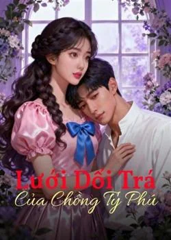 Bìa tiểu thuyết Lưới Dối Trá Của Chồng Tỷ Phú