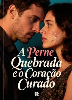 Capa do romance A Perne Quebrada e o Coração Curado